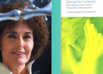 "Riscoprire il silenzio" di Nicoletta Polla-Mattiot