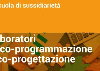Scuola di sussidiarietà: laboratori di co-programmazione e co-progettazione